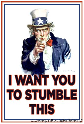 I want you to stumble this